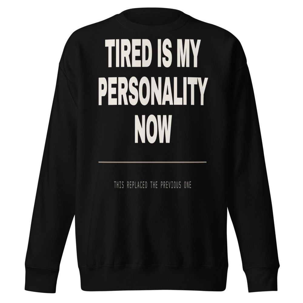 Tired Is My Personality Now — product shot