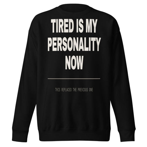 Tired Is My Personality Now — product shot