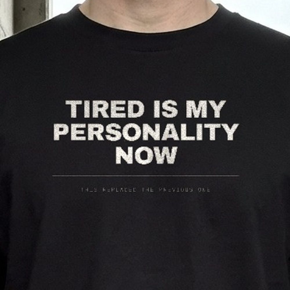 Tired Is My Personality Now — print detail