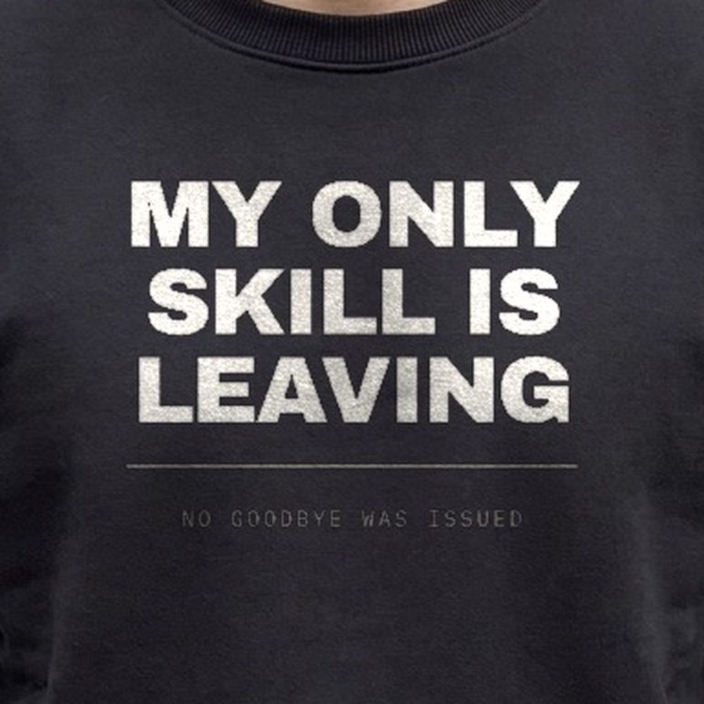 My Only Skill Is Leaving — print detail