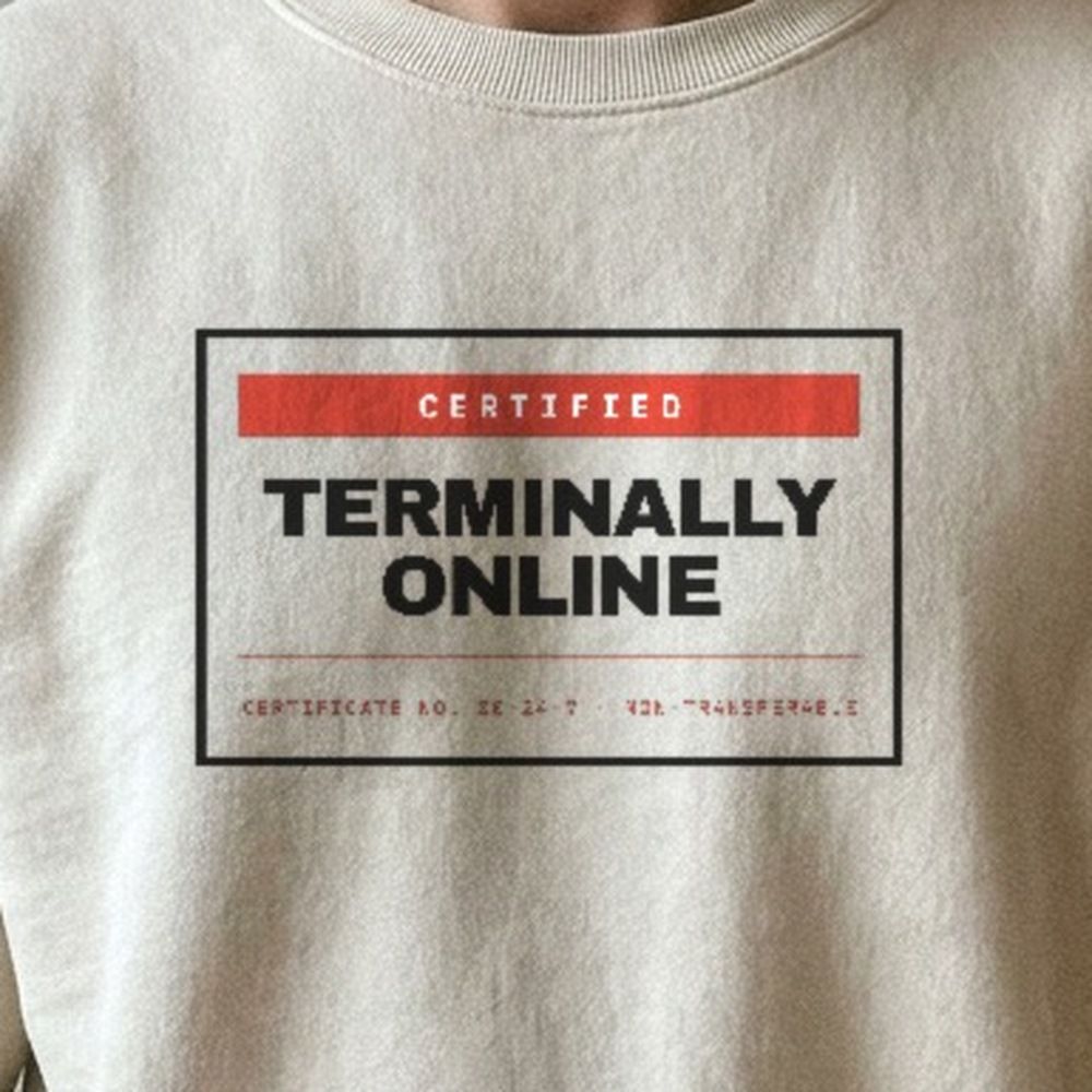 Terminally Online — Certified — print detail