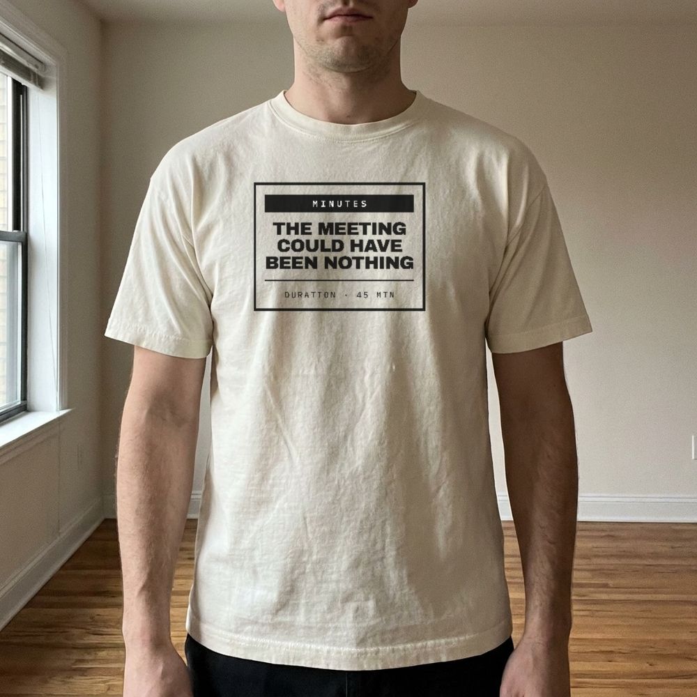 The Meeting Could Have Been Nothing — worn