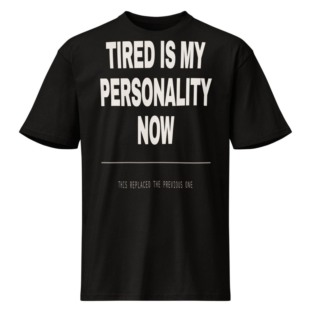 Tired Is My Personality Now — product shot