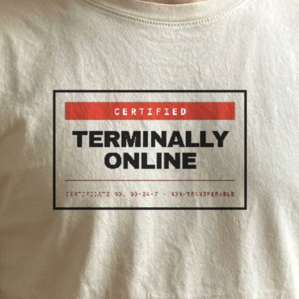 Terminally Online — Certified — print detail