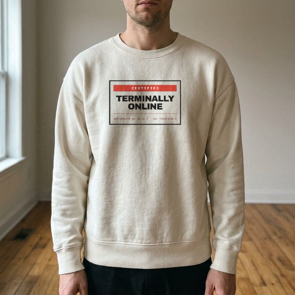 Terminally Online — Certified — worn