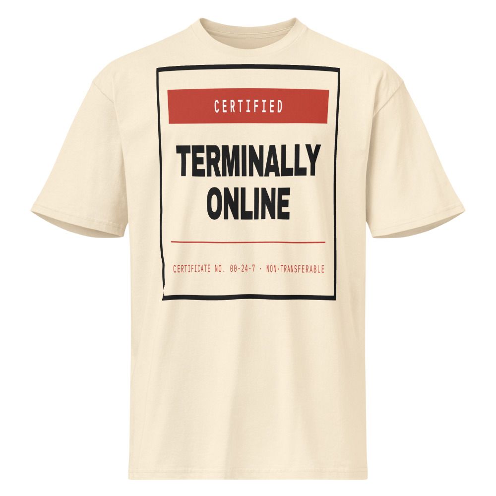 Terminally Online — Certified — product shot