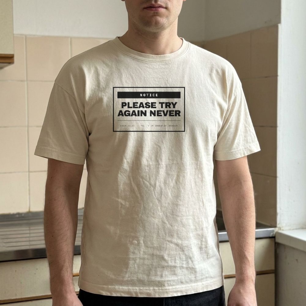 Please Try Again Never — worn