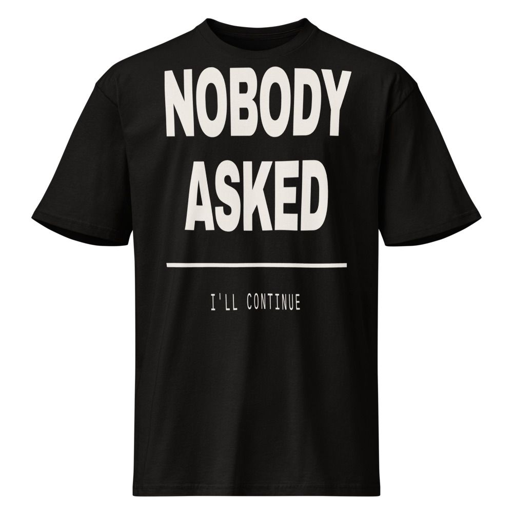Nobody Asked — I'll Continue — product shot